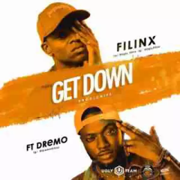Filinx - Get Down ft. Dremo (Prod. By Chips)
